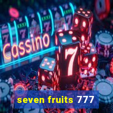 seven fruits 777